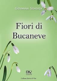 Fiori di Bucaneve di Giovanna Sgherza